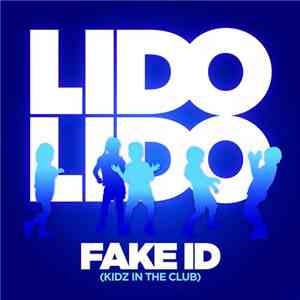 LidoLido - Fake ID (Kidz In The Club)