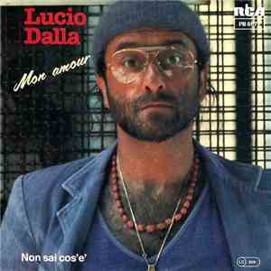 Lucio Dalla - Mon Amour / Non Sai Cos'È