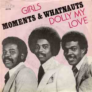 Moments & Whatnauts - Girls / Dolly My Love
