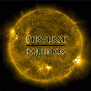 Perverse  - Equinox