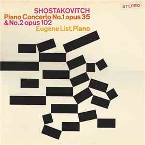 Shostakovitch ; Eugene List - Piano Concerto No. 1 Opus 35 & No. 2 Opus 102