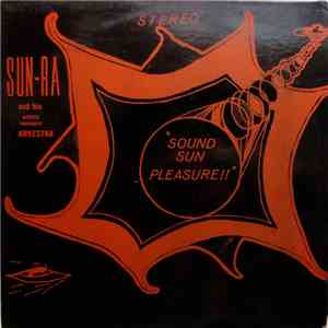 Sun Ra And His Astro Infinity Arkestra - Sound Sun Pleasure!!