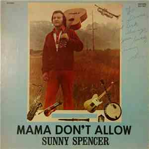 Sunny Spencer - Mama Don't Allow