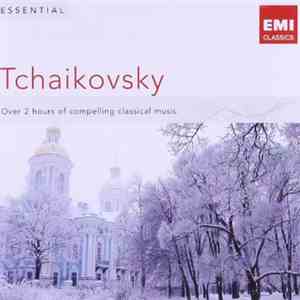 Tchaikovsky - Essential Tchaikovsky