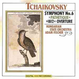 Tchaikovsky, Hungarian State Orchestra, Adam Fischer  - Symphony No. 6 - 
