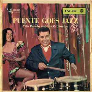 Tito Puente And His Orchestra - Puente Goes Jazz - Volume 2