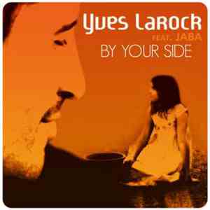 Yves Larock Featuring Jaba - By Your Side (Additional Mixes)