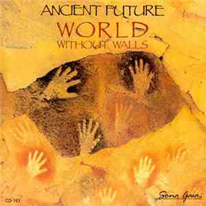 Ancient Future - World Without Walls