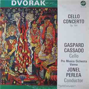 Antonín Dvořák, Gaspar Cassadó, Jonel Perlea, Vienna Pro Musica Orchestra - Cello Concerto  In B Minor, Opus 104
