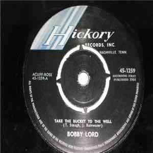 Bobby Lord - Take The Bucket To The Well