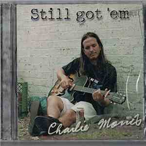 Charlie Morris - Still Got 'Em