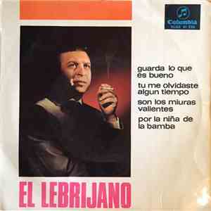 El Lebrijano - Guarda Lo Que Es Bueno