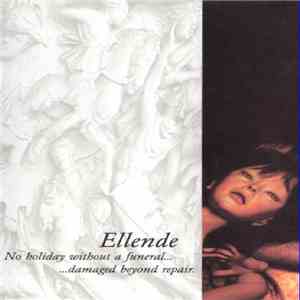 Ellende - No Holiday Without A Funeral... ...Damaged Beyond Repair.