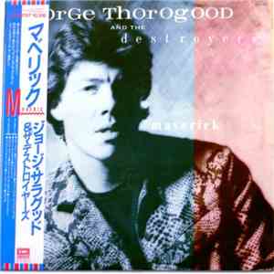 George Thorogood & The Destroyers - Maverick
