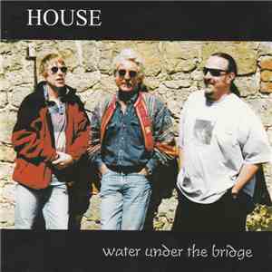 House  - Water Under The Bridge