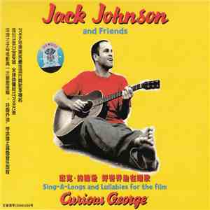 Jack Johnson And Friends - Sing-A-Longs And Lullabies For The Film Curious  ...