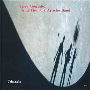 Jerry Gonzalez And The Fort Apache Band - Obatalà