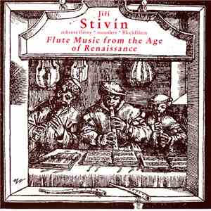 Jiří Stivín - Flute Music From The Age Of Renaissance