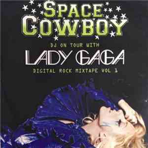 Lady Gaga, Space Cowboy - DJ On Tοur With Lady Gaga (Digital Rock Mixtape V ...