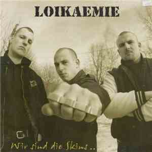 Loikaemie - Wir Sind Die Skins ...