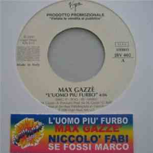 Max Gazzè / Niccolò Fabi - L'Uomo Più Furbo / Se Fossi Marco
