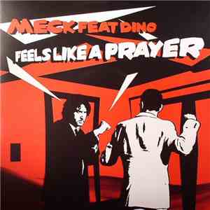 Meck  Feat. Dino - Feels Like A Prayer
