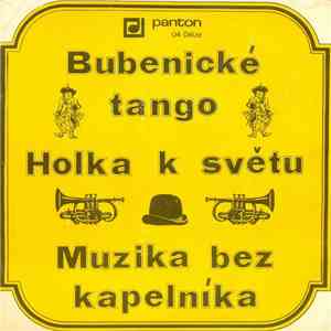 Muzika Bez Kapelníka - Bubenické Tango / Holka K Světu