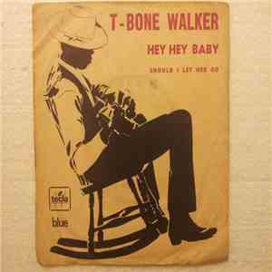 T-Bone Walker - Hey Hey Baby