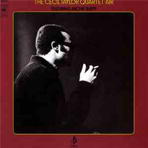 The Cecil Taylor Quartet Featuring Archie Shepp - Air