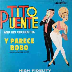 Tito Puente And His Orchestra - Y Parece Bobo