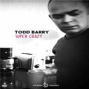 Todd Barry - Super Crazy
