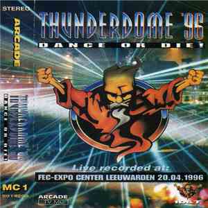 Various - Thunderdome '96 - Dance Or Die! (MC 1 Live Recorded DJ Sets)