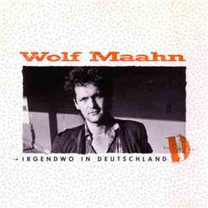 Wolf Maahn - Irgendwo In Deutschland