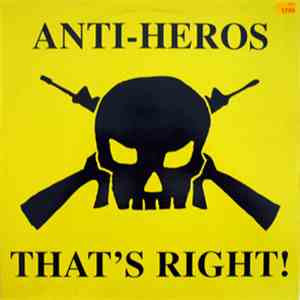 Anti-Heros - That's Right!