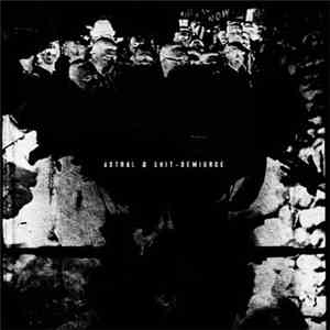 Astral & Shit - Demiurge