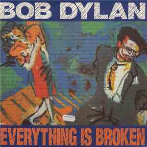 Bob Dylan - Everything Is Broken