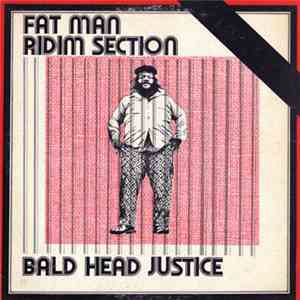 Fat Man Ridim Section - Bald Head Justice