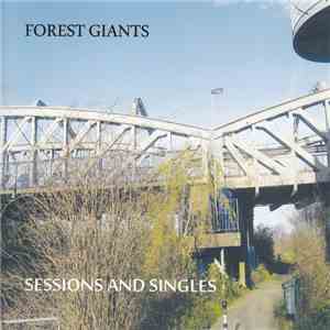 Forest Giants - Sessions And Singles