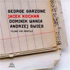 George Garzone, Jacek Kochan, Dominik Wania, Andrzej Święs - Filing The Pro ...