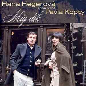 Hana Hegerová - Můj Dík (Hana Hegerová Zpívá Písně Pavla Kopty)