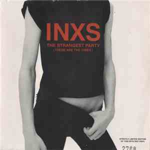 INXS - The Strangest Party (These Are The Times)