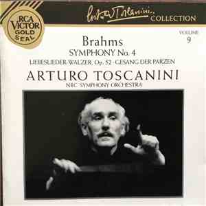 Johannes Brahms - Arturo Toscanini, NBC Symphony Orchestra - Brahms Symphony No. 4; Liebeslieder-Walzer, Op. 52; Gesang Der Parzen