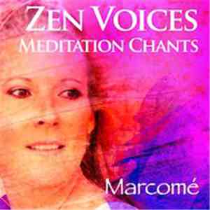 Marcomé - Zen Voices Meditation Chants