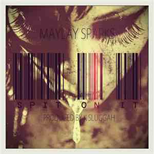 Maylay Sparks - Spit On It EP