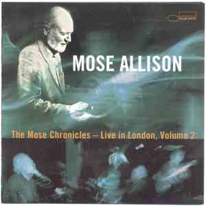 Mose Allison - The Mose Chronicles - Live In London, Volume 2