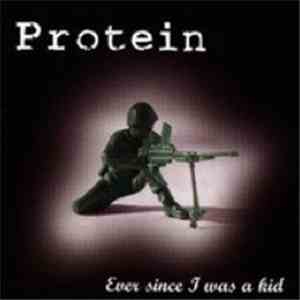 Protein  - Ever Since I Was A Kid