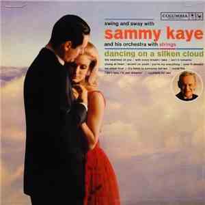 Sammy Kaye And His Orchestra With Strings - Dancing On A Silken Cloud
