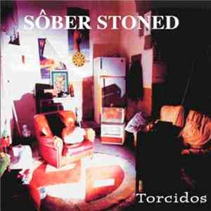 Sôber Stoned - Torcidos