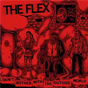 The Flex  - Don't Bother With The Outside World