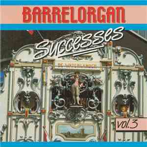 Unknown Artist - Barrelorgan Successes Vol.3